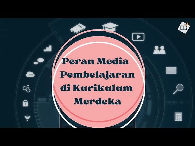 Inilah Mengapa Media Pembelajaran Penting dalam Kurikulum Merdeka