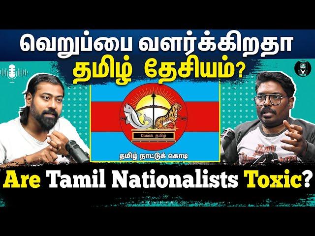 Is Tamil Dhesiyam Toxic? ️ - Tamil Podcast | #seeman #paarisaalan #mannarmannan | Varun Talks