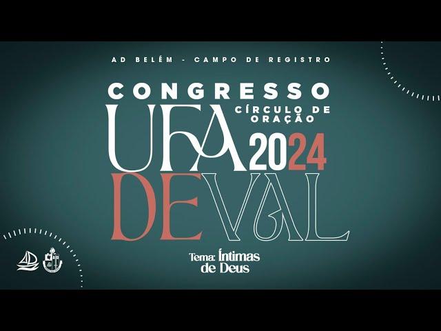 Congresso UFADEVAL 2024 | Cantora:@estherfiaux   Preletora:@missdeboraarruda