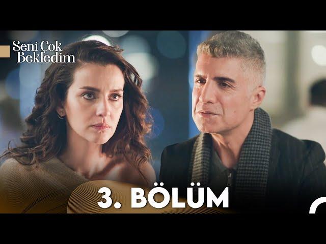 Seni Çok Bekledim 3.Bölüm (FULL HD)