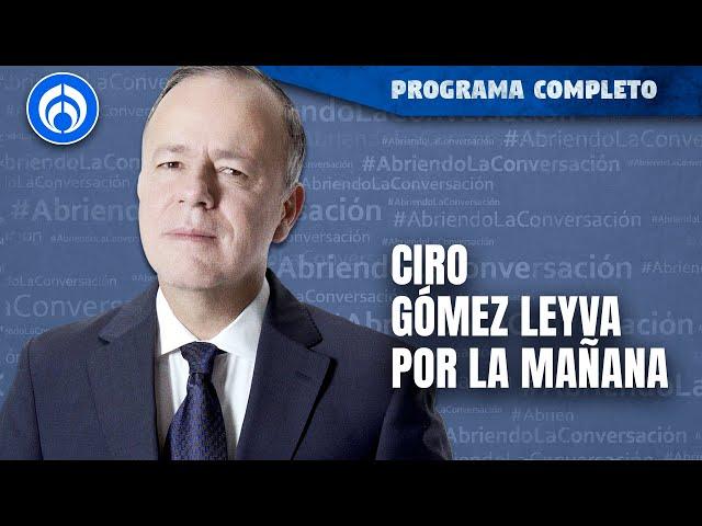 En Vivo | Ciro Gómez Leyva en Por la Mañana