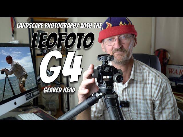 Leofoto G4 Geared Head for Landscape Photography