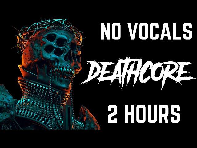 2 Hours of Deathcore - Instrumental