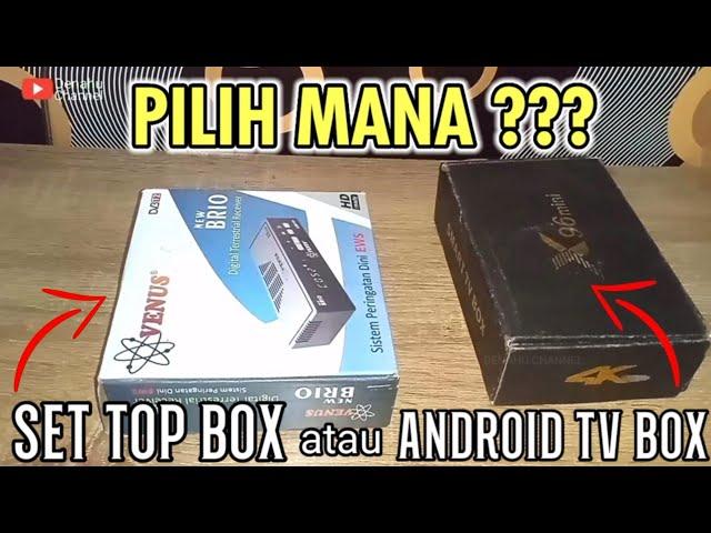 PILIH SET TOP BOX ATAU ANDROID TV BOX‼️JANGAN SALAH PILIH‼️