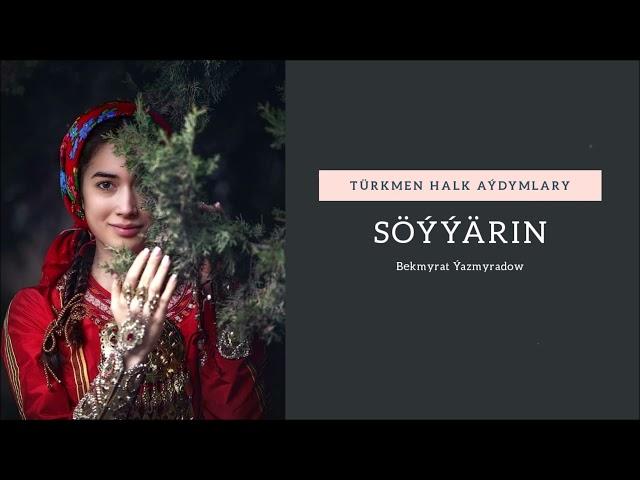 Bekmyrat Yazmyradow - Soyyarin | Miras