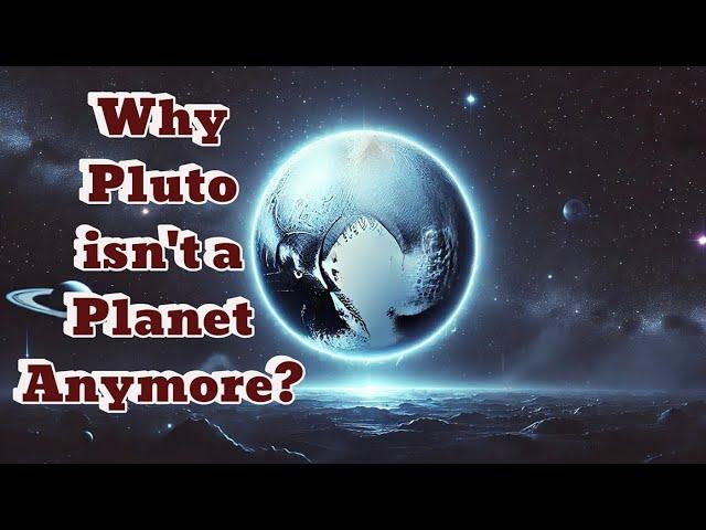 Why Pluto Isn't a Planet Anymore?