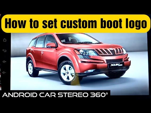 Set custom boot logo in 360° Android car stereo - [Step by Step] [Full Video] - Shekhar Maxxlink