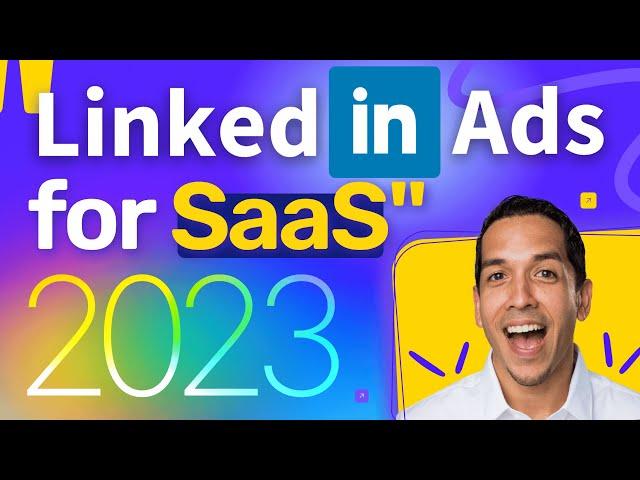 LinkedIn Ads for SaaS 2023 - 3 High-Performing Lead Gen Tactics