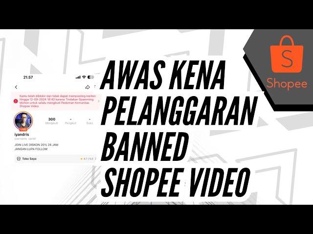 Awas Kena Banned Shopee Video Gara-gara pelanggaran ini