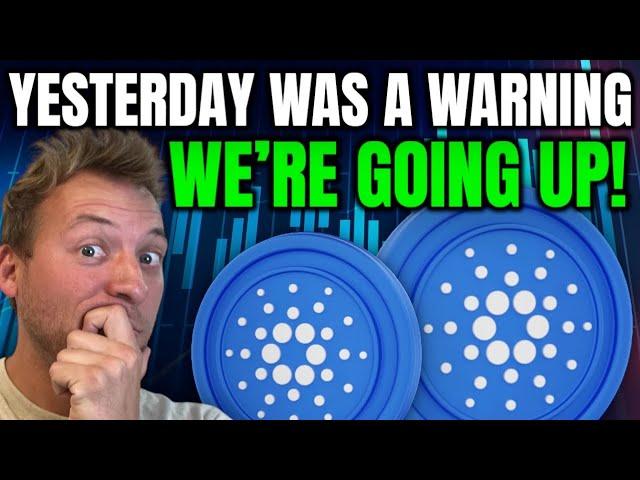 CARDANO ADA - YESTERDAY WAS A WARNING!!! WE'RE GOING UP!