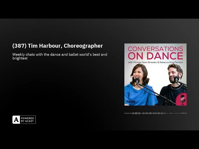 (387) Tim Harbour, Choreographer