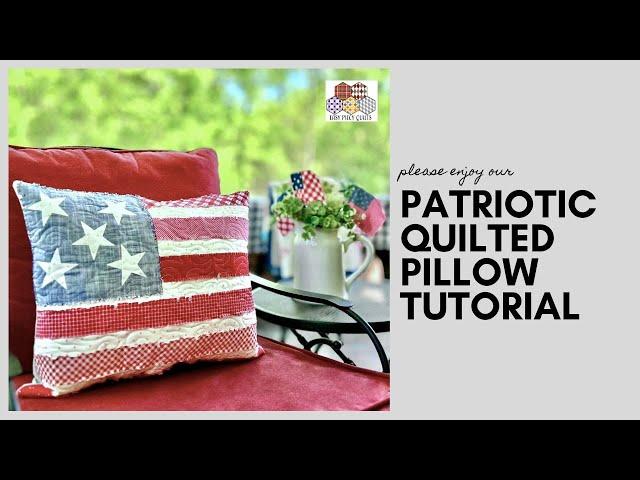 Betsy Quilted Flag Pillow Tutorial, Patriotic Summer Decor for Your Home