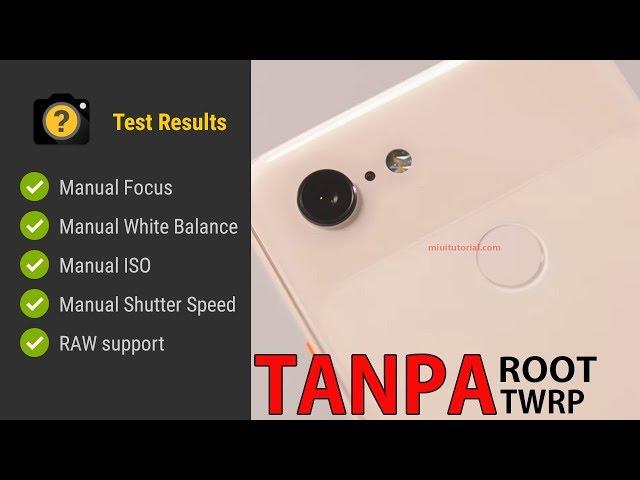 Camera2API Tanpa Root & TWRP di Xiaomi Mi A1, Mi A2, Mi A2 Lite: Google Camera 100%