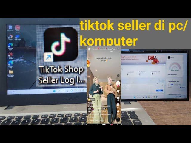 download dan Instal seller senter tiktok di pc // tutorial cara uplod produk begini caranya !!