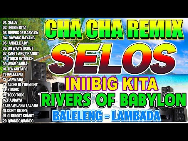 [NEW] SELOS🟧Nonstop Cha Cha Disco Remix 2024Bagong Nonstop Cha Cha Remix 2024