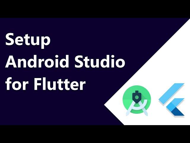 How to Setup Android Studio for Flutter ?