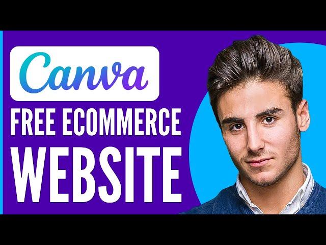 How to Create a Free Ecommerce Website With Canva