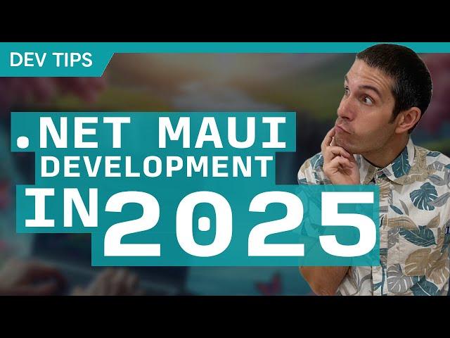 Starting .NET MAUI Development in 2025 - Everything You Need To Know!