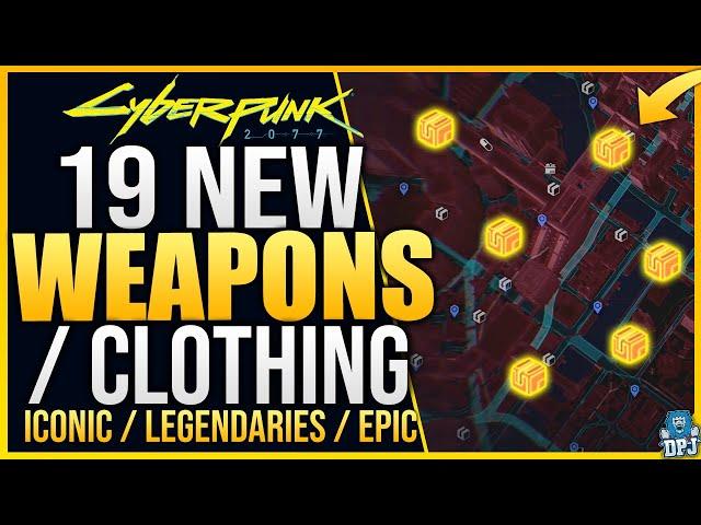 19 New LEGENDARY / ICONIC / EPIC LOOT LOCATIONS In 1.6 Patch Cyberpunk 2077 New 1.6 Weapons & Armor