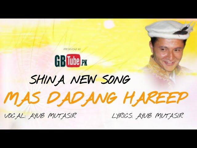 Mas Dadang Hareep Tho Yayam || Shina New Song || Ayub Mutasir Shina Song || Ayub Mutasir Shina Songs