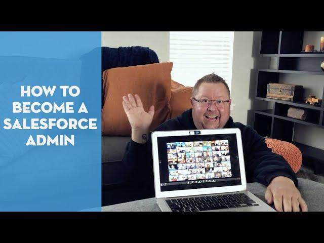 Learn How to Become a Salesforce Administrator