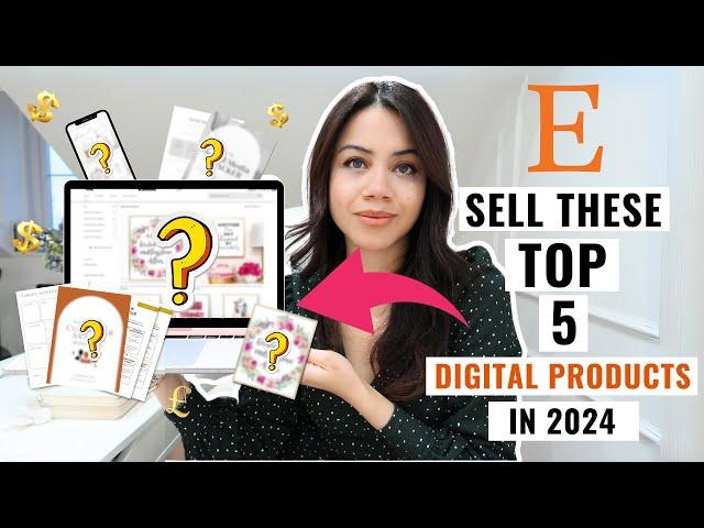 TOP 5 Money-Making Digital Products To Sell On Etsy In 2024!