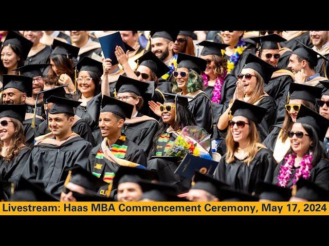 Haas MBA Commencement Ceremony, May 17, 2024