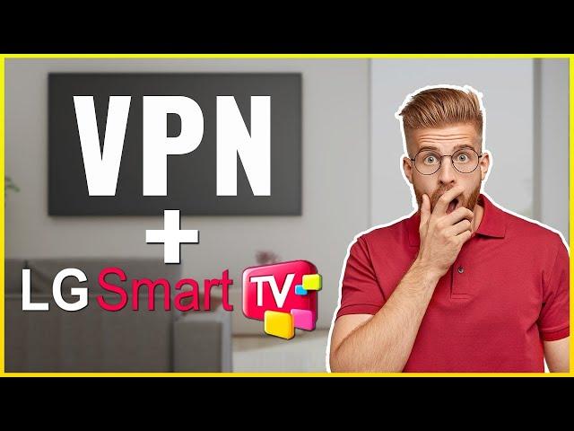 Ultimate Guide to Using VPN on LG Smart TV 3 Simple Ways to Install a VPN 