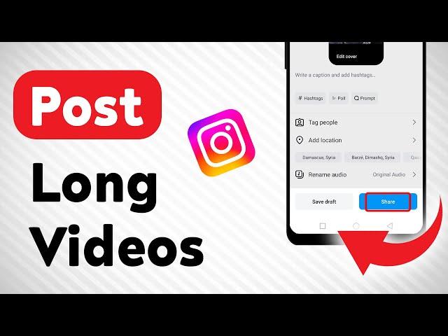 How to Post Long Videos on Instagram (Updated)