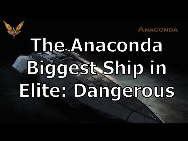 Flying The Anaconda - The Biggest, Baddest, Most Expensive Ship in Elite: Dangerous