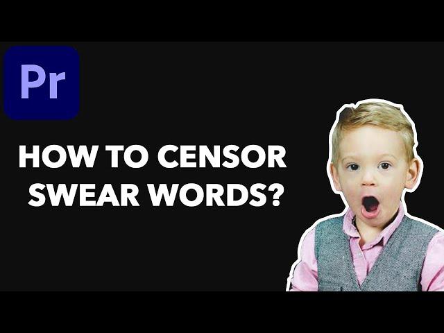 How to Censor Swear Words in Adobe Premiere Pro?