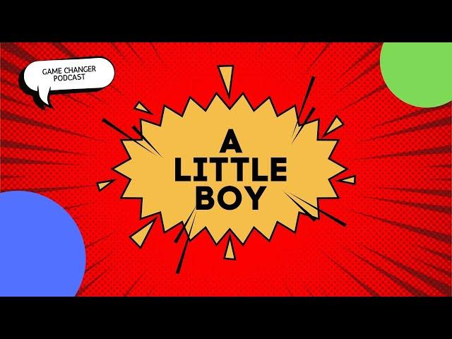 Zero to Hero: A Little Boy | Game Changer LIVE