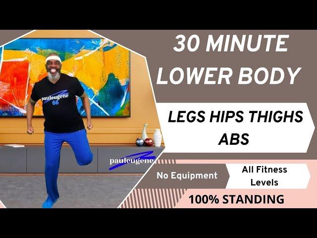 Standing Lower Body Workout | Legs - Hips thighs Abs | 30 Min | No Equipment | All Fitness Levels