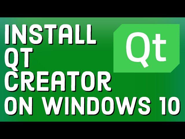 How To Install Qt Creator on Windows 10