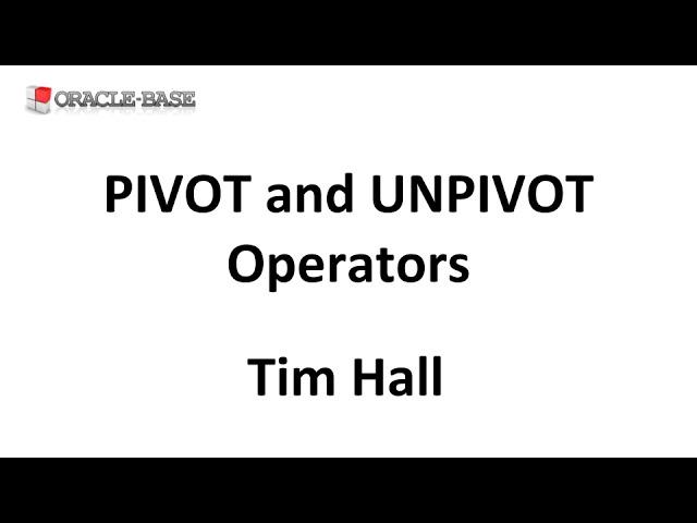 PIVOT and UNPIVOT Operators in Oracle Database 11g