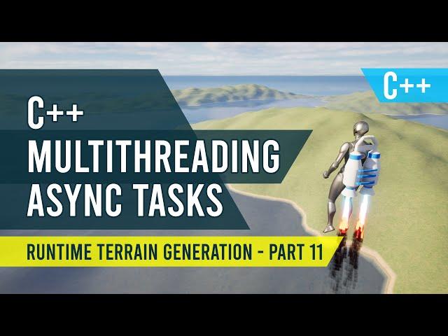 Unreal Engine 5 - C++ Multithreading and Async Tasks - Runtime Terrain Generation Part - 11