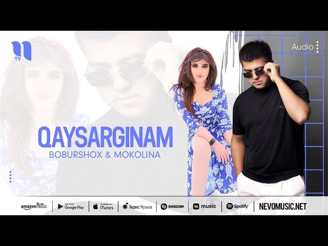 Boburshox & Mokolina - Qaysarginam (audio 2022)