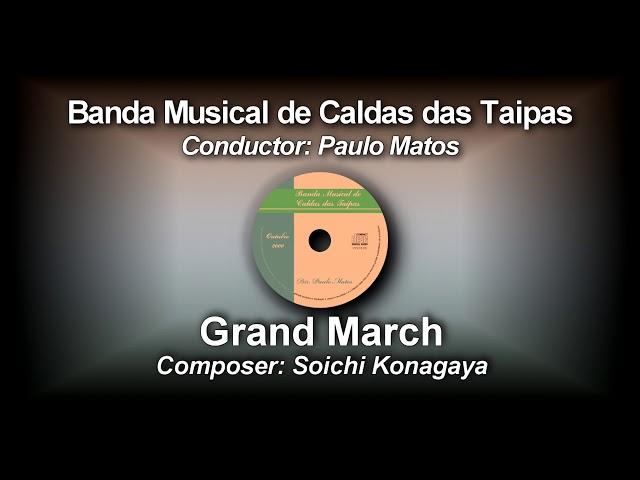 Grand March – Soichi Konagaya - Banda Musical de Caldas das Taipas