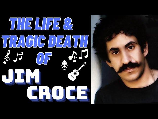 The Life & Tragic Death of JIM CROCE