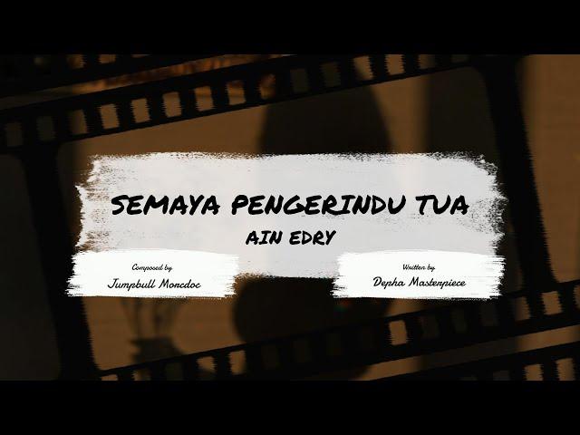 Semaya Pengerindu Tua by Ain Edry (Official Lyric Video)