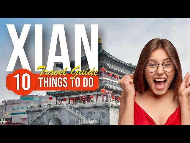 TOP 10 Things to do in Xian, China 2023!