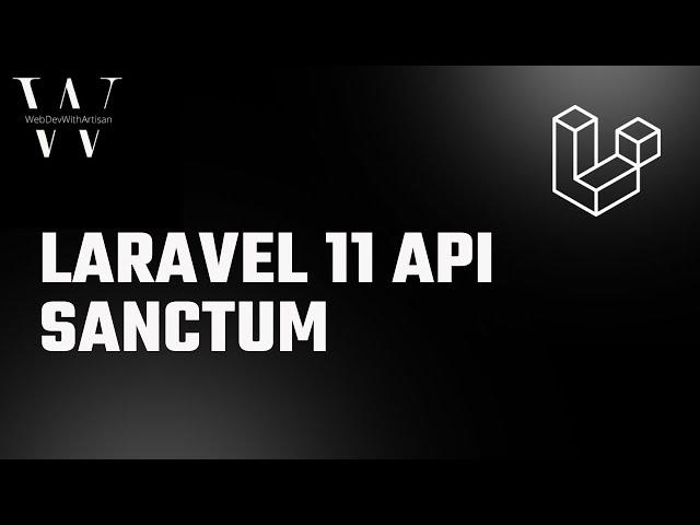 Laravel 11 API in 13 minutes | Sanctum