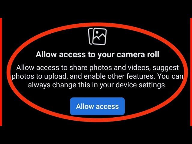 How To Fix Allow Access To Your Camera Roll Facebook Problem Solved