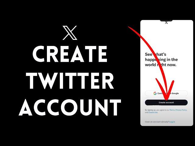 Twitter Sign Up: How to Create Twitter Account (2024) | Create X Account