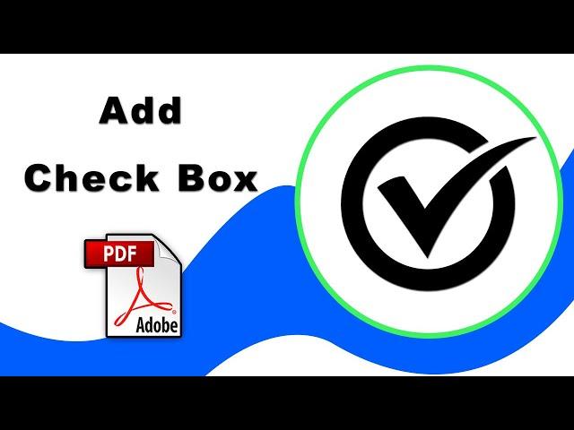 How to add tick mark boxes in pdf file (Prepare Form) using Adobe Acrobat Pro DC