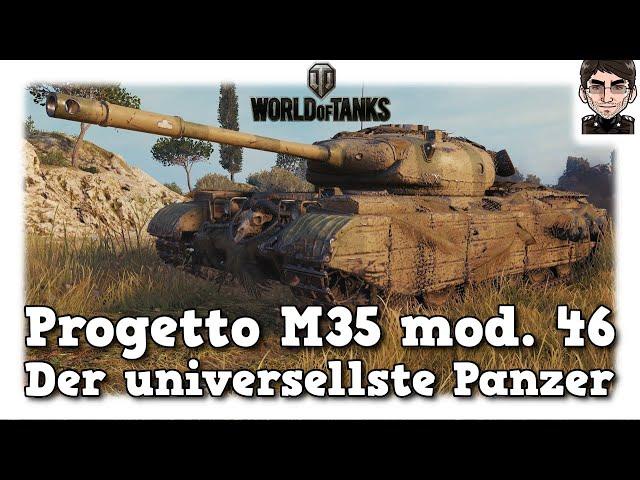 World of Tanks - Progetto M35 mod. 46 - Der universellste Panzer [WoT]