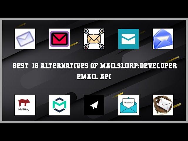 Mailslurp:Developer Email API | Top 16 Alternatives of Mailslurp:Developer Email API