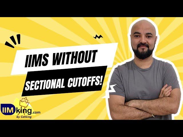 Only IIM without Sectional Cutoffs!