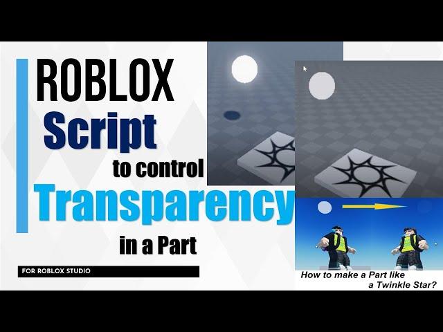 Create Script to control transparency of a part in Roblox Studio