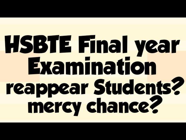 HSBTE || 2020 Final year examination || Reappear Students? || Mercy Chance ? | Pharmacy Student?